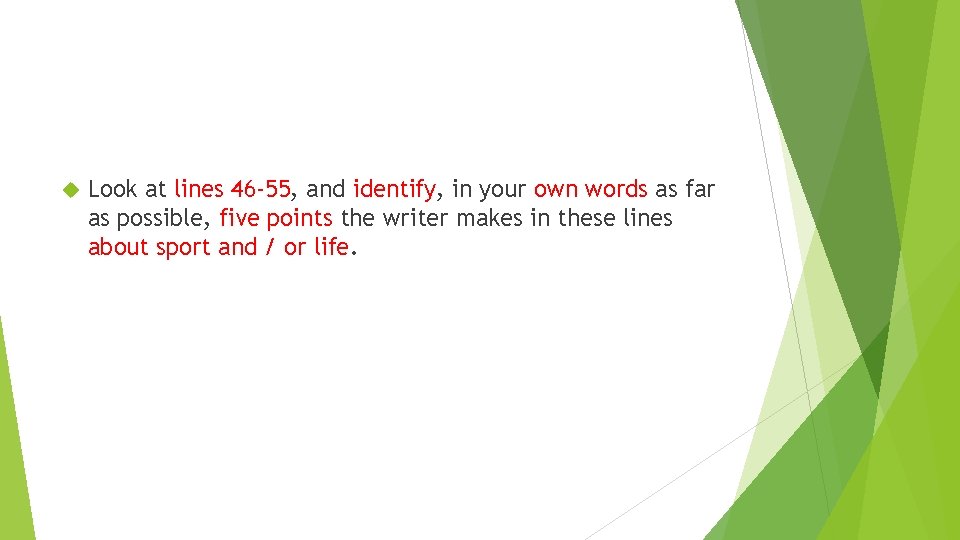 Look at lines 46 -55, and identify, in your own words as far Look at lines 46 -55, and identify, in your own words as far