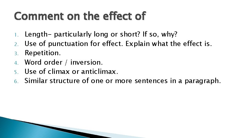 Comment on the effect of 1. 2. 3. 4. 5. 6. Length- particularly long Comment on the effect of 1. 2. 3. 4. 5. 6. Length- particularly long