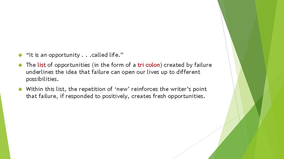 “It is an opportunity. . . called life. ” The list of opportunities “It is an opportunity. . . called life. ” The list of opportunities