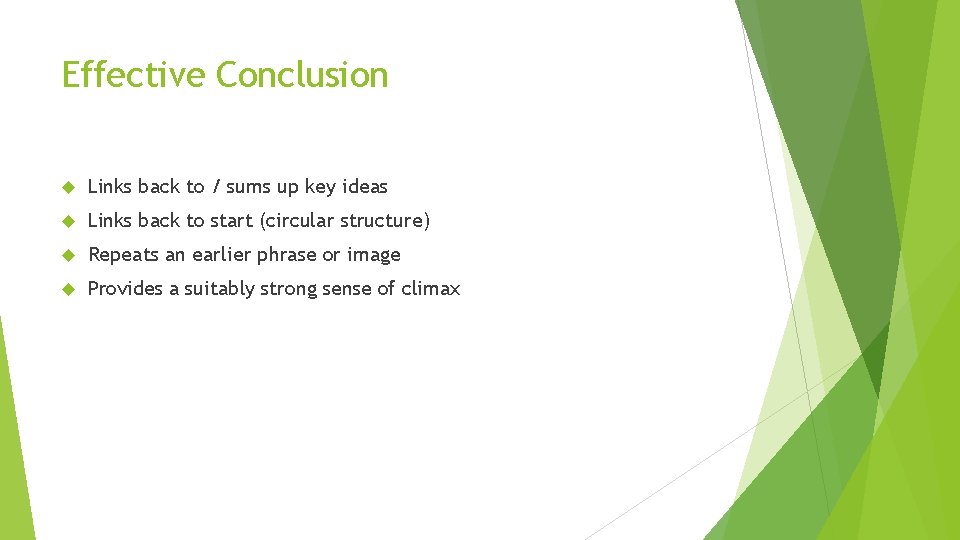 Effective Conclusion Links back to / sums up key ideas Links back to start Effective Conclusion Links back to / sums up key ideas Links back to start
