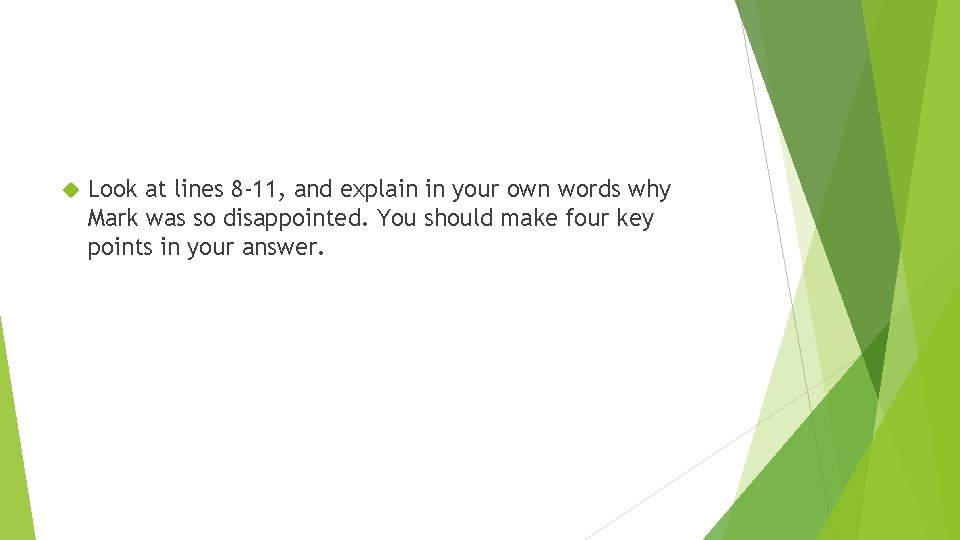 Look at lines 8 -11, and explain in your own words why Mark Look at lines 8 -11, and explain in your own words why Mark