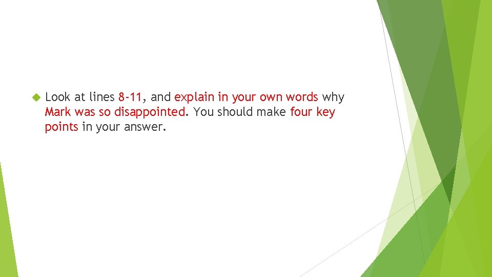 Look at lines 8 -11, and explain in your own words why Mark Look at lines 8 -11, and explain in your own words why Mark