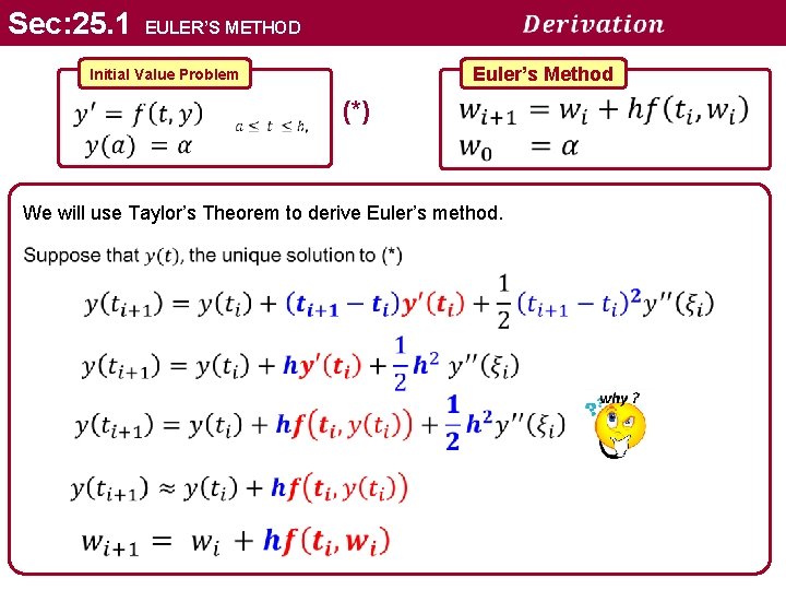 Sec: 25. 1 EULER’S METHOD Euler’s Method Initial Value Problem (*) We will use