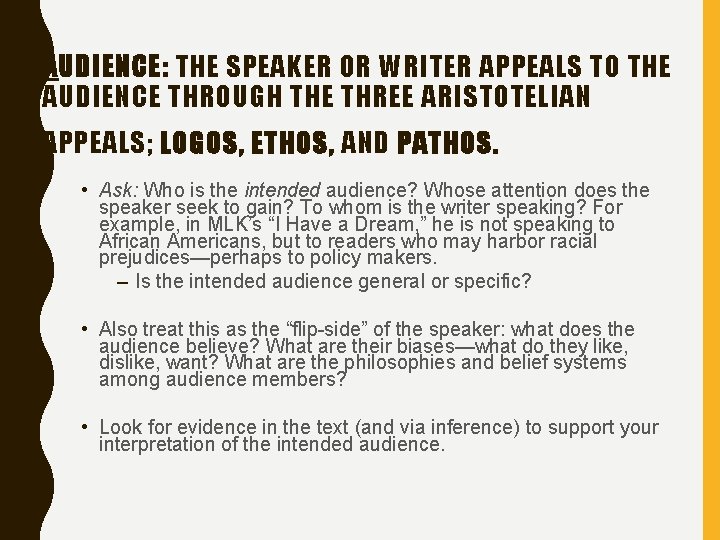 AUDIENCE: THE SPEAKER OR WRITER APPEALS TO THE AUDIENCE THROUGH THE THREE ARISTOTELIAN APPEALS;