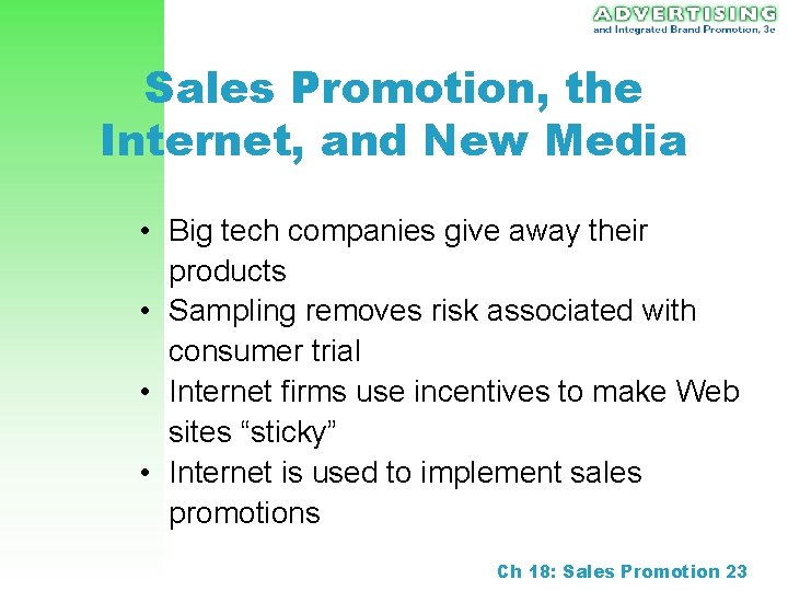 Sales Promotion, the Internet, and New Media • Big tech companies give away their