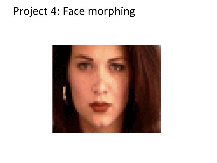 Project 4: Face morphing 