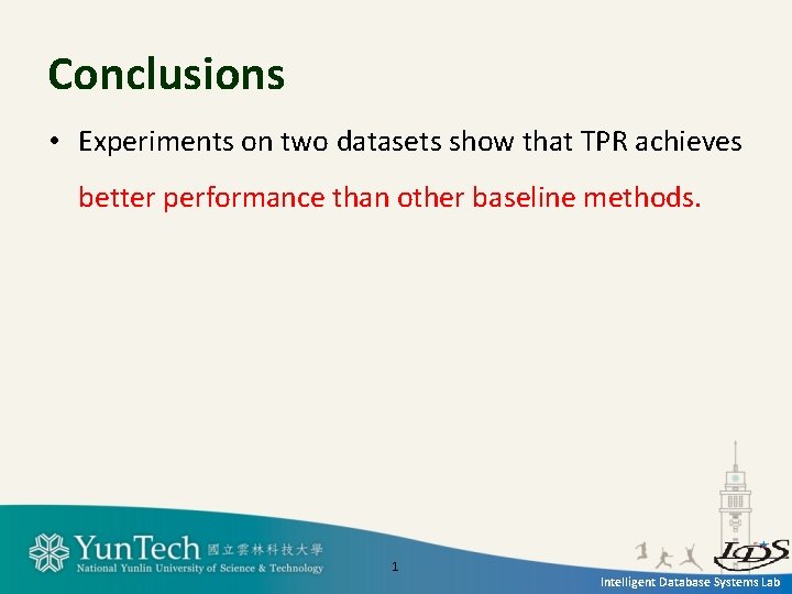 Conclusions • Experiments on two datasets show that TPR achieves better performance than other