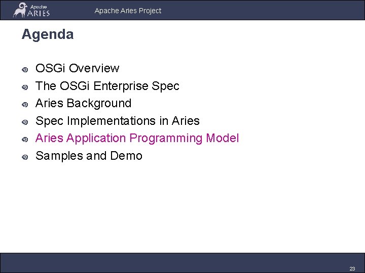 Apache Aries Project Agenda OSGi Overview The OSGi Enterprise Spec Aries Background Spec Implementations