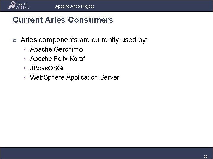 Apache Aries Project Current Aries Consumers Aries components are currently used by: • •