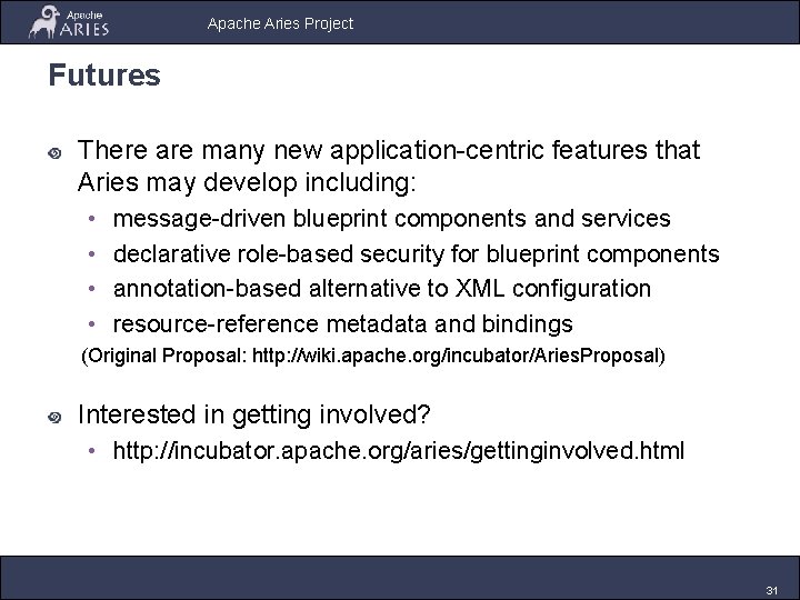 Apache Aries Project Futures There are many new application-centric features that Aries may develop