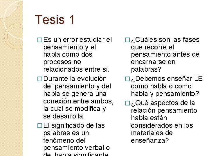 Tesis 1 � Es un error estudiar el pensamiento y el habla como dos