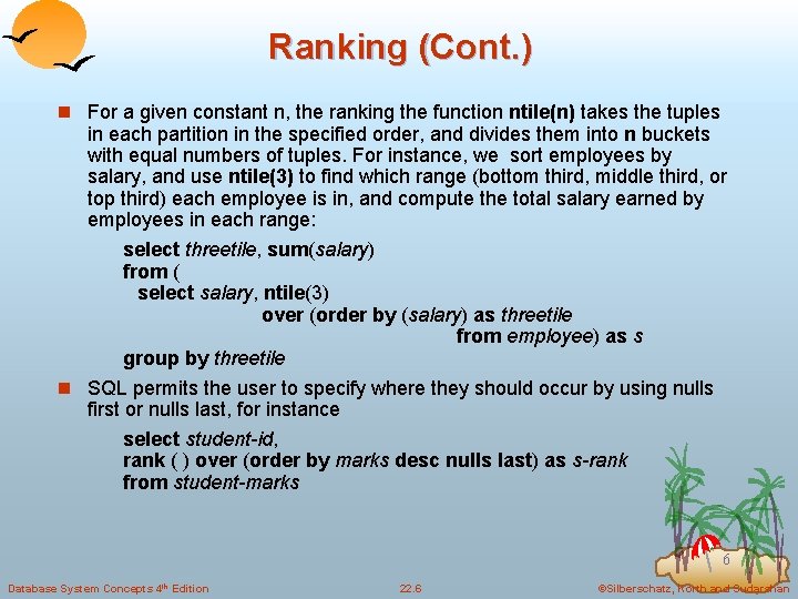 Ranking (Cont. ) n For a given constant n, the ranking the function ntile(n)