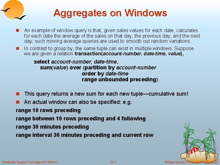 Aggregates on Windows An example of window query is that, given sales values for