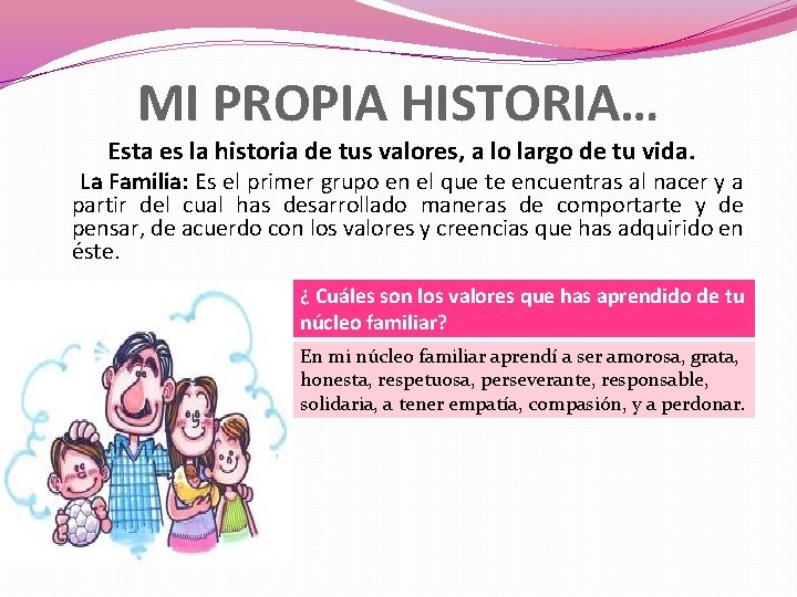MI PROPIA HISTORIA… Esta es la historia de tus valores, a lo largo de MI PROPIA HISTORIA… Esta es la historia de tus valores, a lo largo de