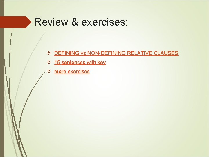 Review & exercises: DEFINING vs NON-DEFINING RELATIVE CLAUSES 15 sentences with key more exercises