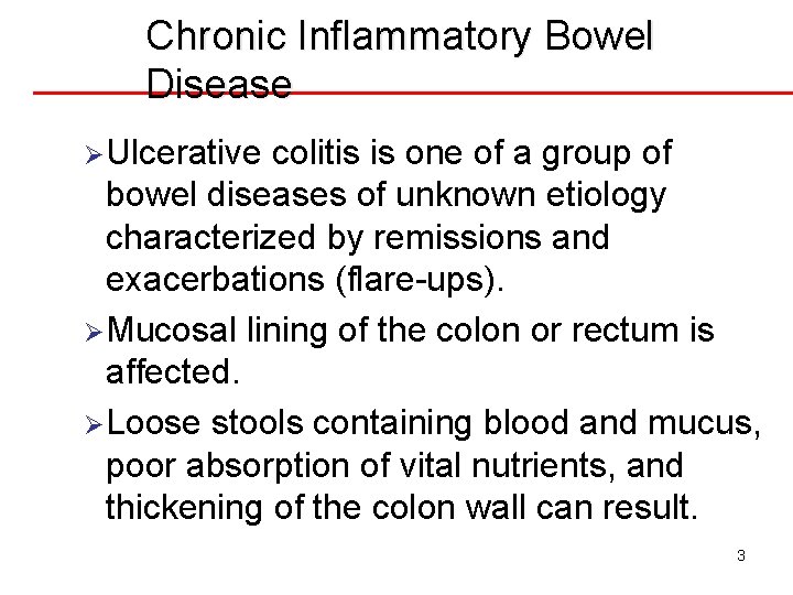 Chronic Inflammatory Bowel Disease ØUlcerative colitis is one of a group of bowel diseases