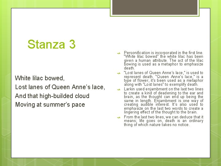 Stanza 3 White lilac bowed, Lost lanes of Queen Anne’s lace, And that high-builded