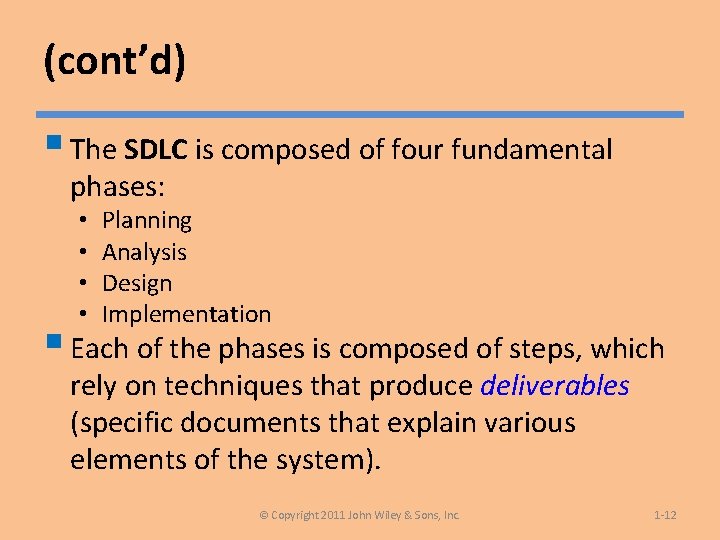 (cont’d) § The SDLC is composed of four fundamental phases: • • Planning Analysis