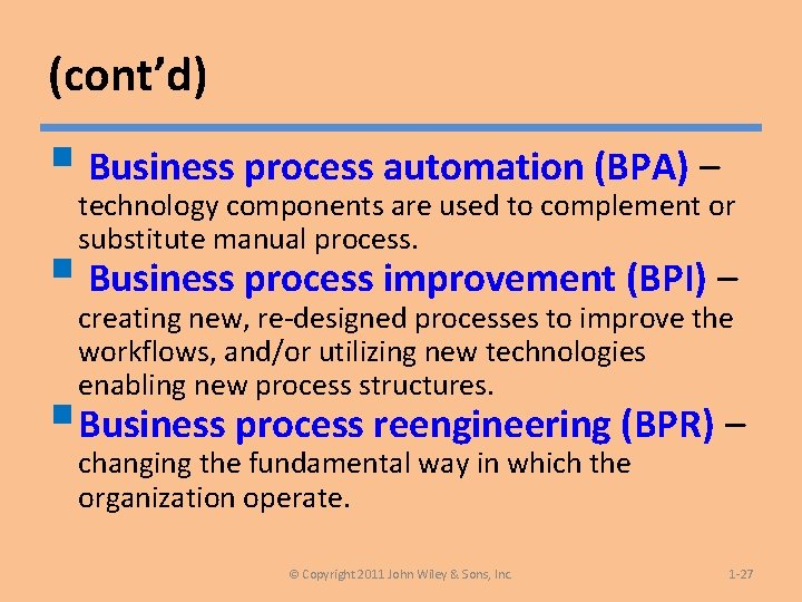 (cont’d) § Business process automation (BPA) – technology components are used to complement or