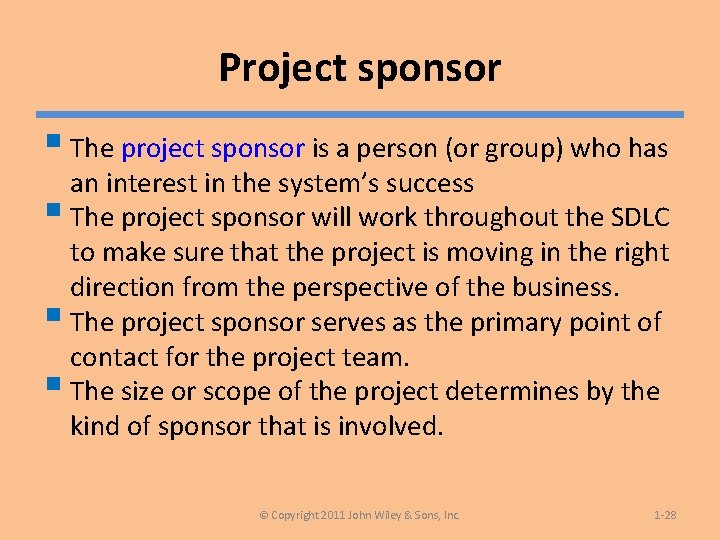 Project sponsor § The project sponsor is a person (or group) who has an