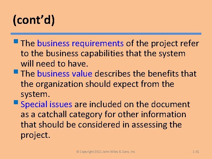 (cont’d) § The business requirements of the project refer to the business capabilities that