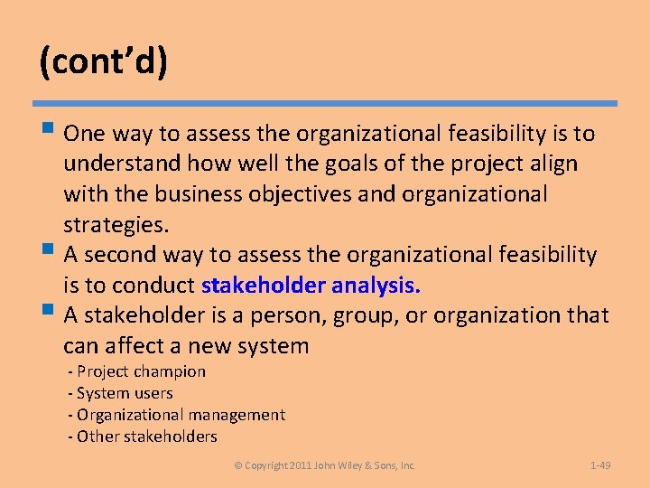 (cont’d) § One way to assess the organizational feasibility is to understand how well
