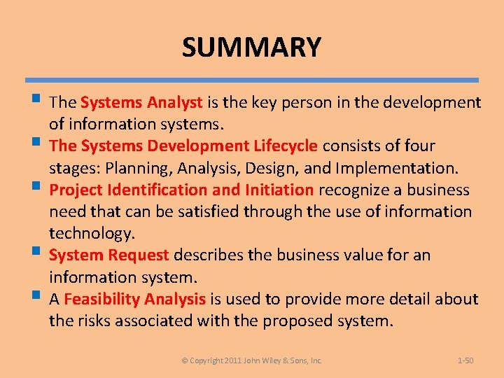 SUMMARY § The Systems Analyst is the key person in the development § §