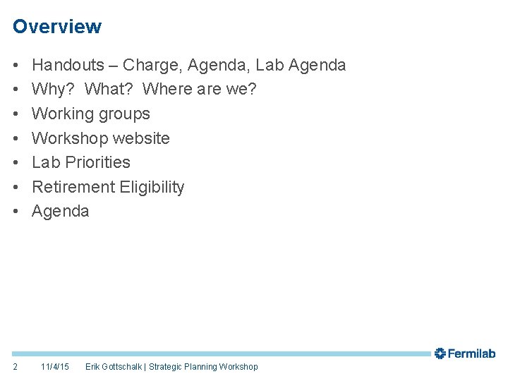 Overview • • 2 Handouts – Charge, Agenda, Lab Agenda Why? What? Where are Overview • • 2 Handouts – Charge, Agenda, Lab Agenda Why? What? Where are