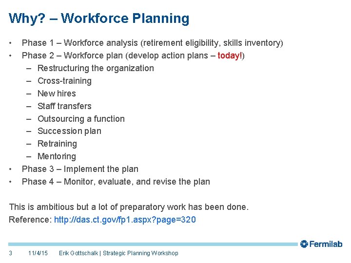 Why? – Workforce Planning • • Phase 1 – Workforce analysis (retirement eligibility, skills Why? – Workforce Planning • • Phase 1 – Workforce analysis (retirement eligibility, skills