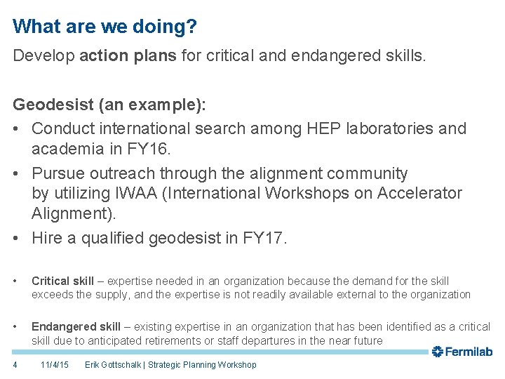 What are we doing? Develop action plans for critical and endangered skills. Geodesist (an What are we doing? Develop action plans for critical and endangered skills. Geodesist (an