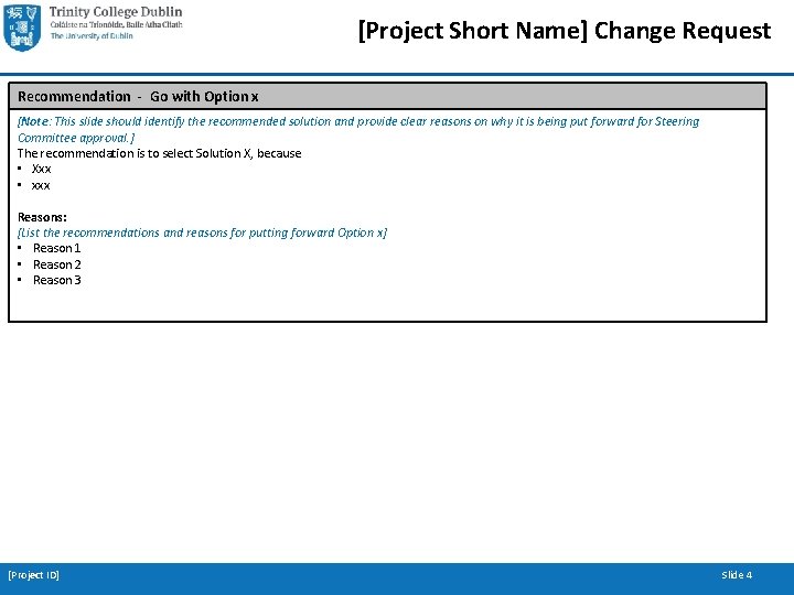 [Project Short Name] Change Request Recommendation - Go with Option x [Note: This slide