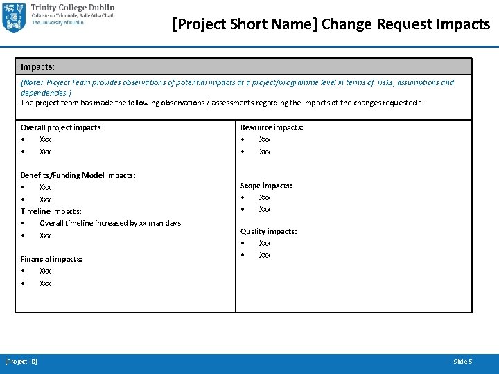[Project Short Name] Change Request Impacts: [Note: Project Team provides observations of potential impacts