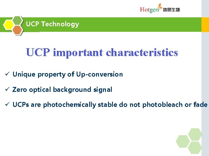 UCP Technology UCP important characteristics ü Unique property of Up-conversion ü Zero optical background