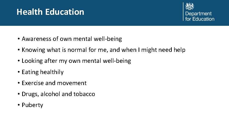 Health Education • Awareness of own mental well-being • Knowing what is normal for