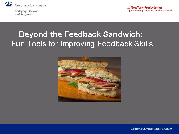 Beyond the Feedback Sandwich: Fun Tools for Improving Feedback Skills 