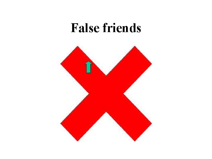 False friends 