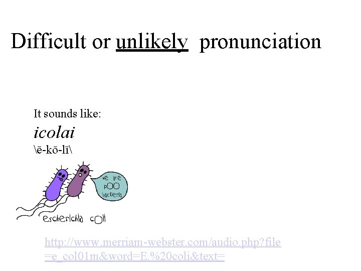 Difficult or unlikely pronunciation It sounds like: icolai ē-kō-lī PREDATOR http: //www. merriam-webster. com/audio.