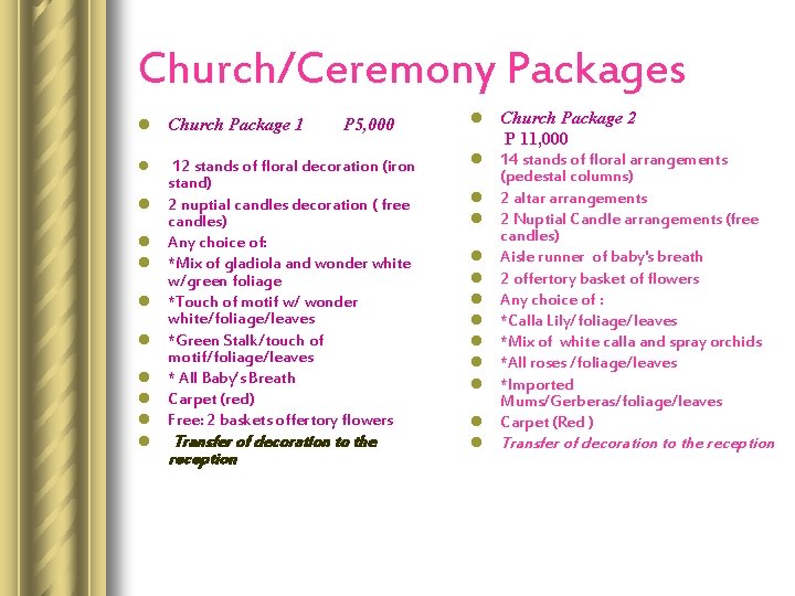 Church/Ceremony Packages l Church Package 1 P 5, 000 l 12 stands of floral