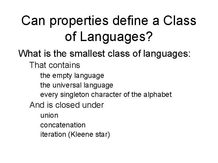 Can properties define a Class of Languages? What is the smallest class of languages: