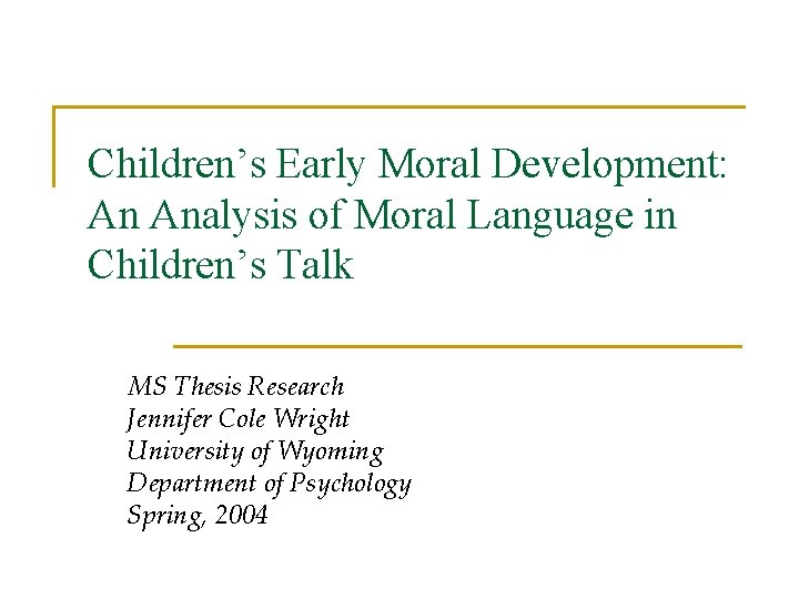Children’s Early Moral Development: An Analysis of Moral Language in Children’s Talk MS Thesis