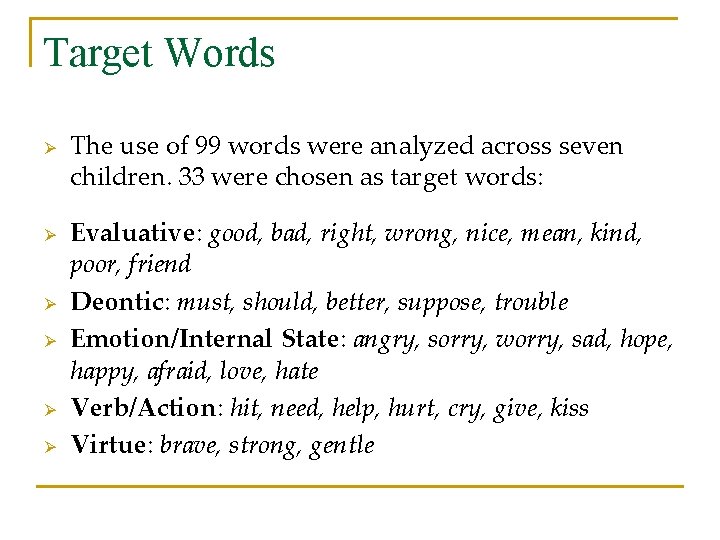 Target Words Ø Ø Ø The use of 99 words were analyzed across seven