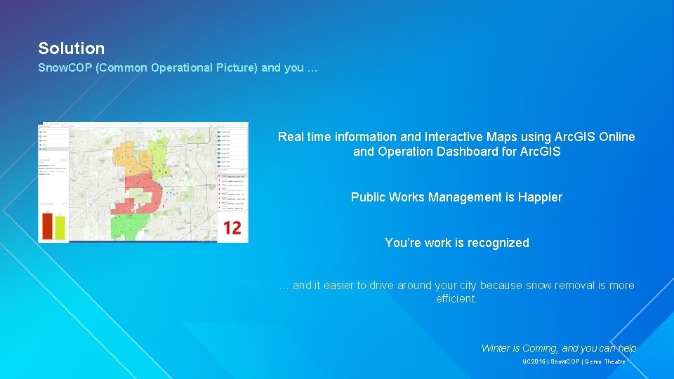Solution Snow. COP (Common Operational Picture) and you … Real time information and Interactive