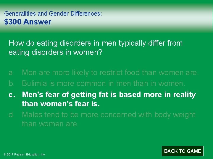 Generalities and Gender Differences: $300 Answer How do eating disorders in men typically differ