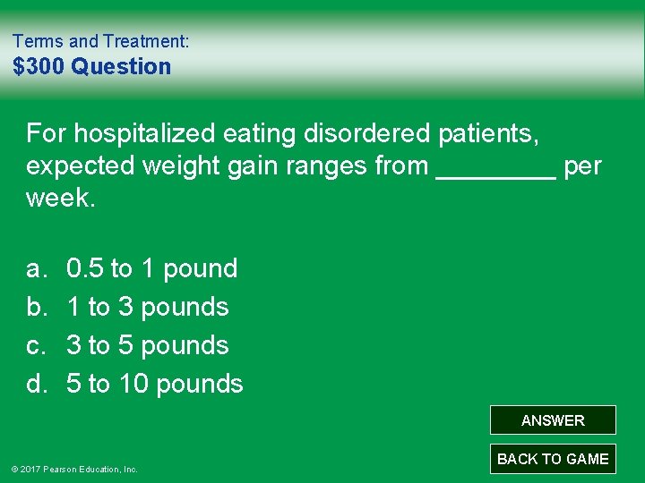 Terms and Treatment: $300 Question For hospitalized eating disordered patients, expected weight gain ranges