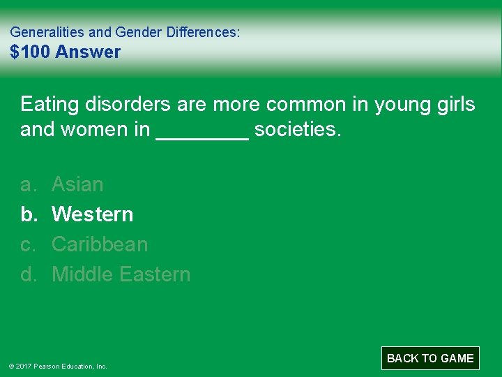 Generalities and Gender Differences: $100 Answer Eating disorders are more common in young girls