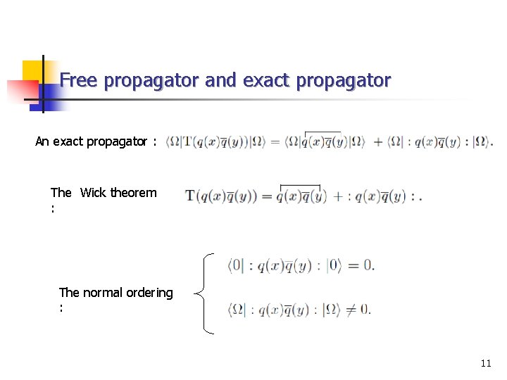 Free propagator and exact propagator An exact propagator : The Wick theorem : The