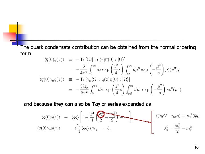 The quark condensate contribution can be obtained from the normal ordering term and because