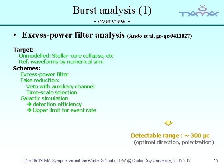 Burst analysis (1) - overview - • Excess-power filter analysis (Ando et al. gr-qc/0411027)
