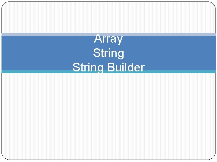 Array String Builder 