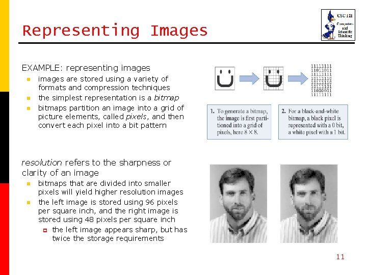 Representing Images EXAMPLE: representing images n n n images are stored using a variety